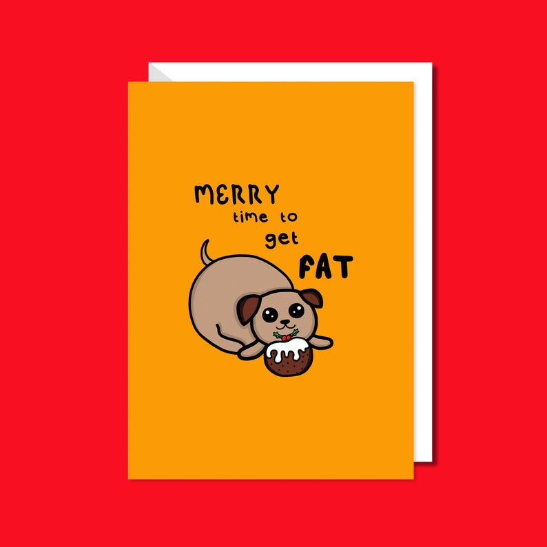 Time to Get Merry and Fat Christmas Card - Funny Christmas Greetings - Innabox - Pudding - Pug