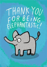 Load image into Gallery viewer, Thank you for being Elephantastic - puns - Katie Abey - Elephant

