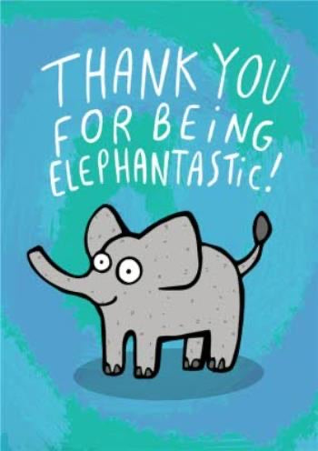 Thank you for being Elephantastic - puns - Katie Abey - Elephant