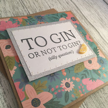 Load image into Gallery viewer, To Gin Or Not To Gin Card - Handmade by Natalie
