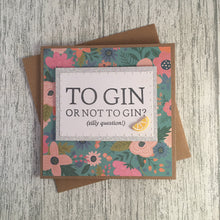 Load image into Gallery viewer, To Gin Or Not To Gin Card - Handmade by Natalie
