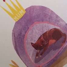 Load image into Gallery viewer, Mum You get to wear a crown today - greetings card - Illustrator Kate - cat lovers

