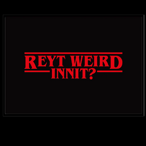 Reyt Weird Innit? Print - Stranger Things meets Yorkshire - The Yorkshire Print Company