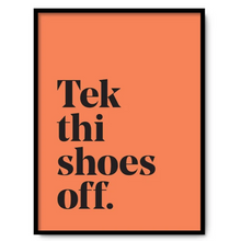 Load image into Gallery viewer, Tek thi shoes off - A4 Yorkshire Print in lots of colours - Yorkshire Sayings - JAM Artworks
