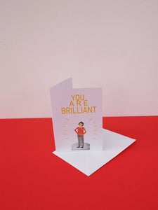 You are Brilliant - greetings card - Illustrator Kate